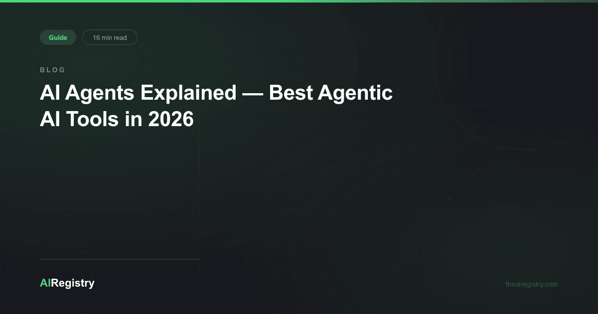 AI Agents Explained: What They Are and 15 Tools Compared (2026)