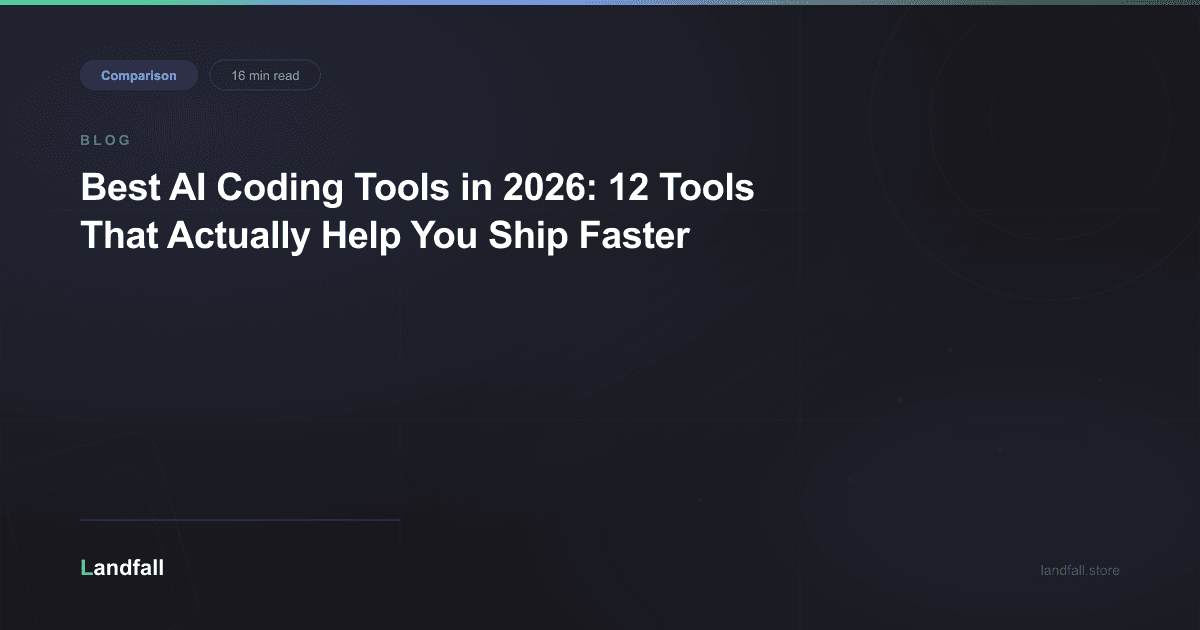 Best AI Coding Tools in 2026: 12 Tools That Actually Help You Ship Faster