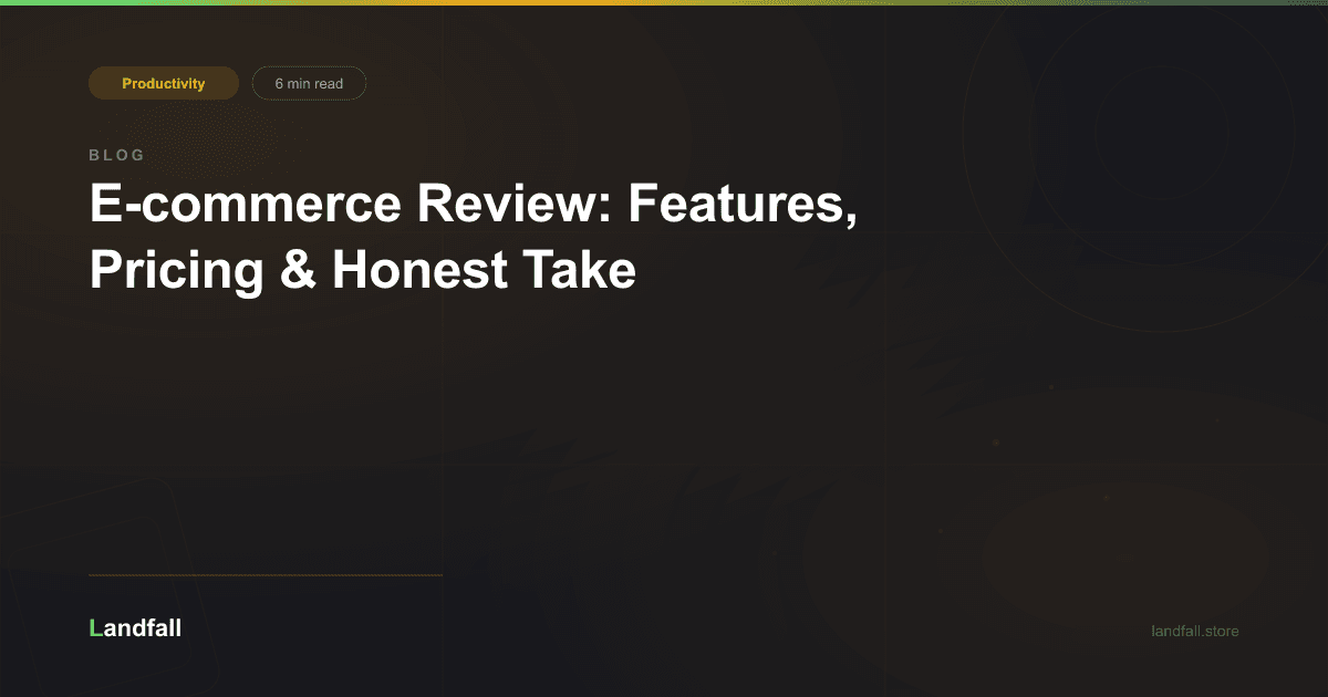E-commerce Review: Features, Pricing & Honest Take