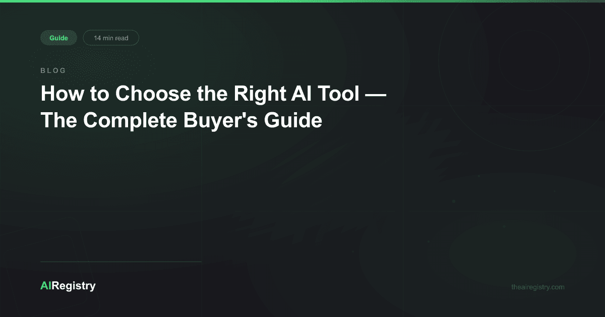 How to Choose the Right AI Tool — The Complete Buyer's Guide