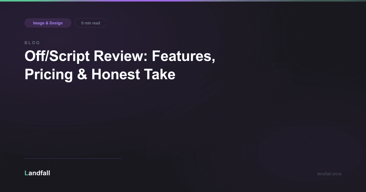 Off/Script Review: Features, Pricing & Honest Take