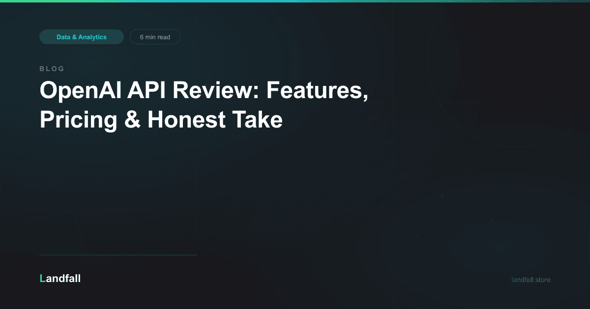 OpenAI API Review: Features, Pricing & Honest Take