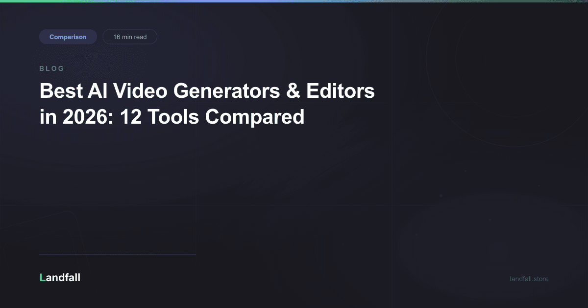 Best AI Video Generators & Editors in 2026: 12 Tools Compared