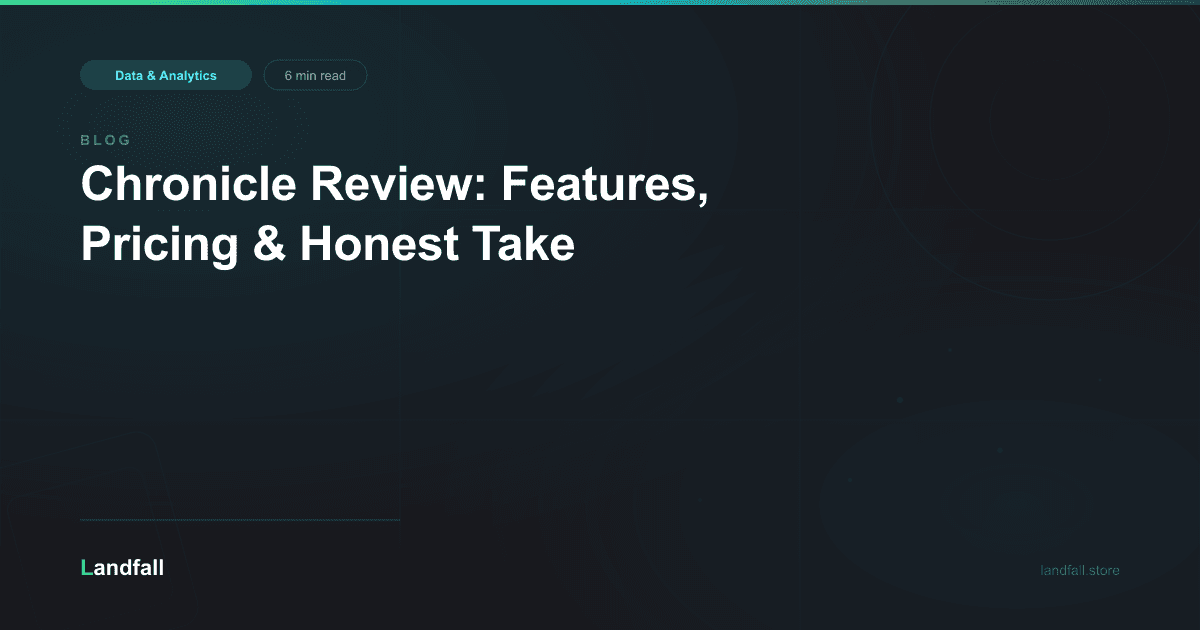 Chronicle Review: Features, Pricing & Honest Take