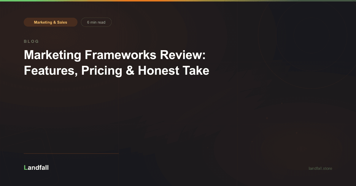 Marketing Frameworks Review: Features, Pricing & Honest Take